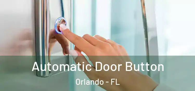 Automatic Door Button Orlando - FL