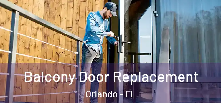  Balcony Door Replacement Orlando - FL