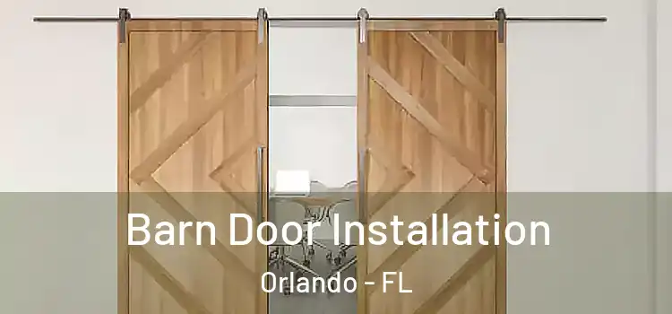 Barn Door Installation Orlando - FL