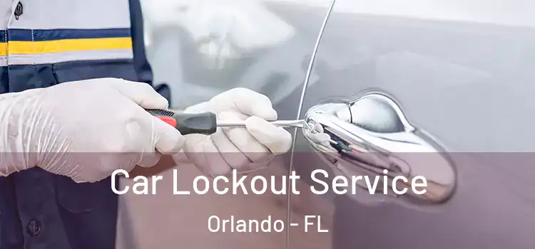  Car Lockout Service Orlando - FL