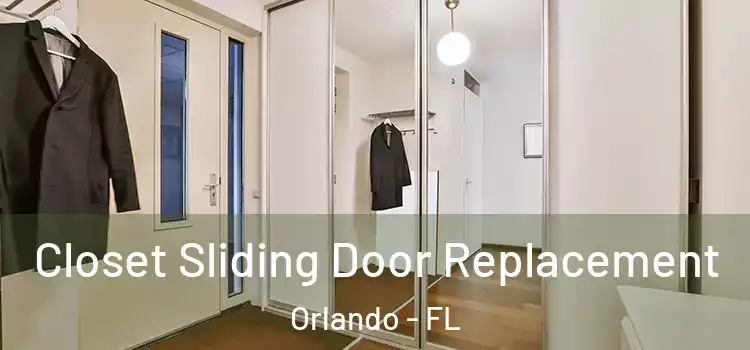 Closet Sliding Door Replacement Orlando - FL