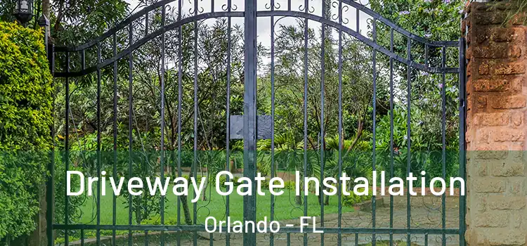 Driveway Gate Installation Orlando - FL