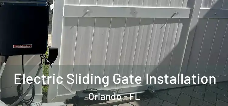 Electric Sliding Gate Installation Orlando - FL