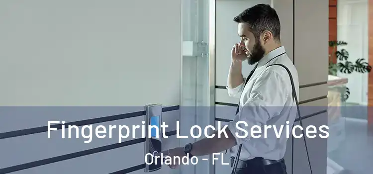  Fingerprint Lock Services Orlando - FL