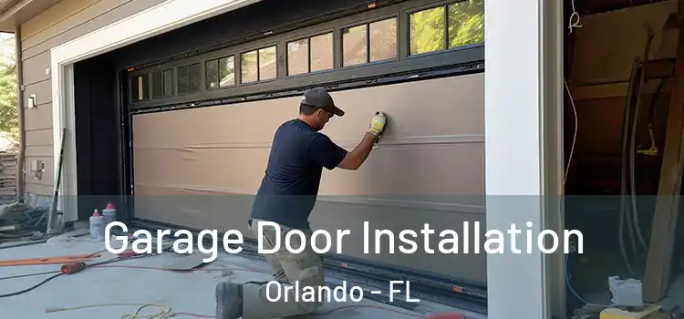  Garage Door Installation Orlando - FL