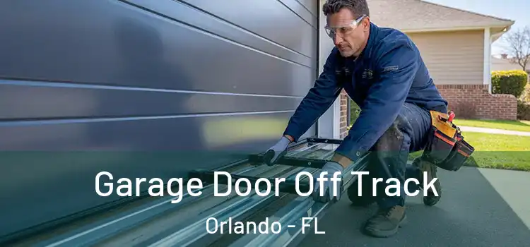  Garage Door Off Track Orlando - FL