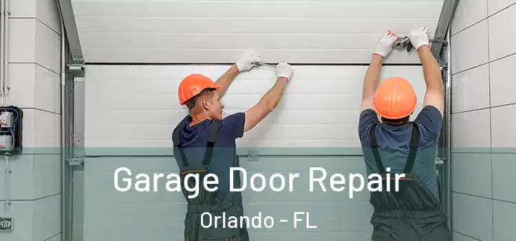  Garage Door Repair Orlando - FL