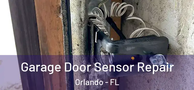  Garage Door Sensor Repair Orlando - FL