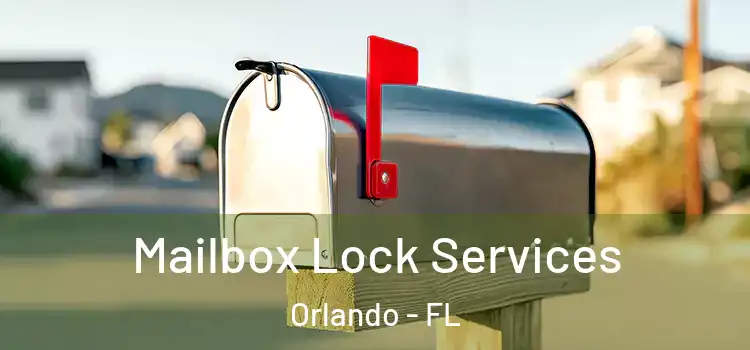 Mailbox Lock Services Orlando - FL