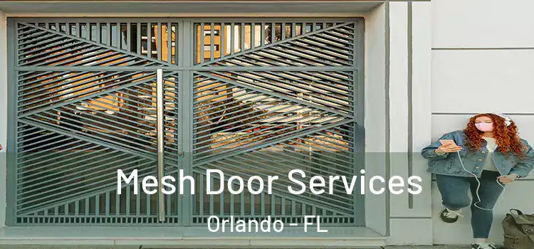 Mesh Door Services Orlando - FL