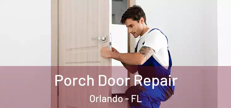  Porch Door Repair Orlando - FL
