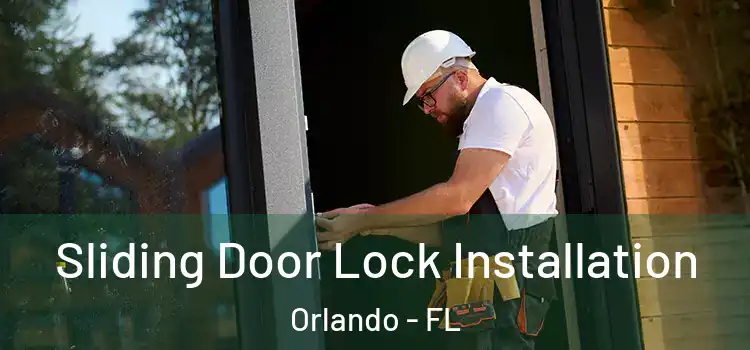 Sliding Door Lock Installation Orlando - FL