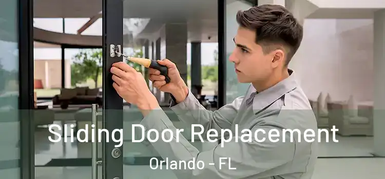  Sliding Door Replacement Orlando - FL