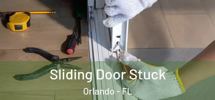Sliding Door Stuck Orlando - FL