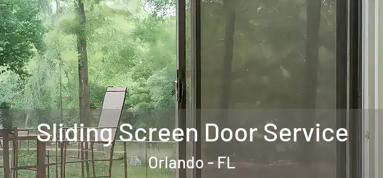  Sliding Screen Door Service Orlando - FL