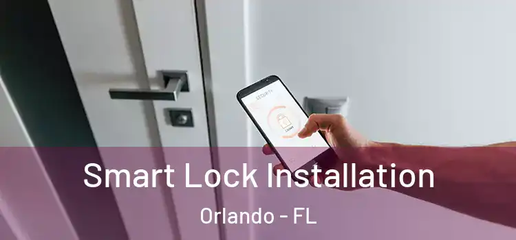  Smart Lock Installation Orlando - FL